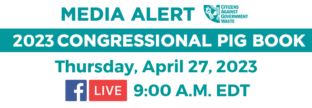 MEDIA ALERT: 2023 Congressional Pig Book Virtual Press Conference